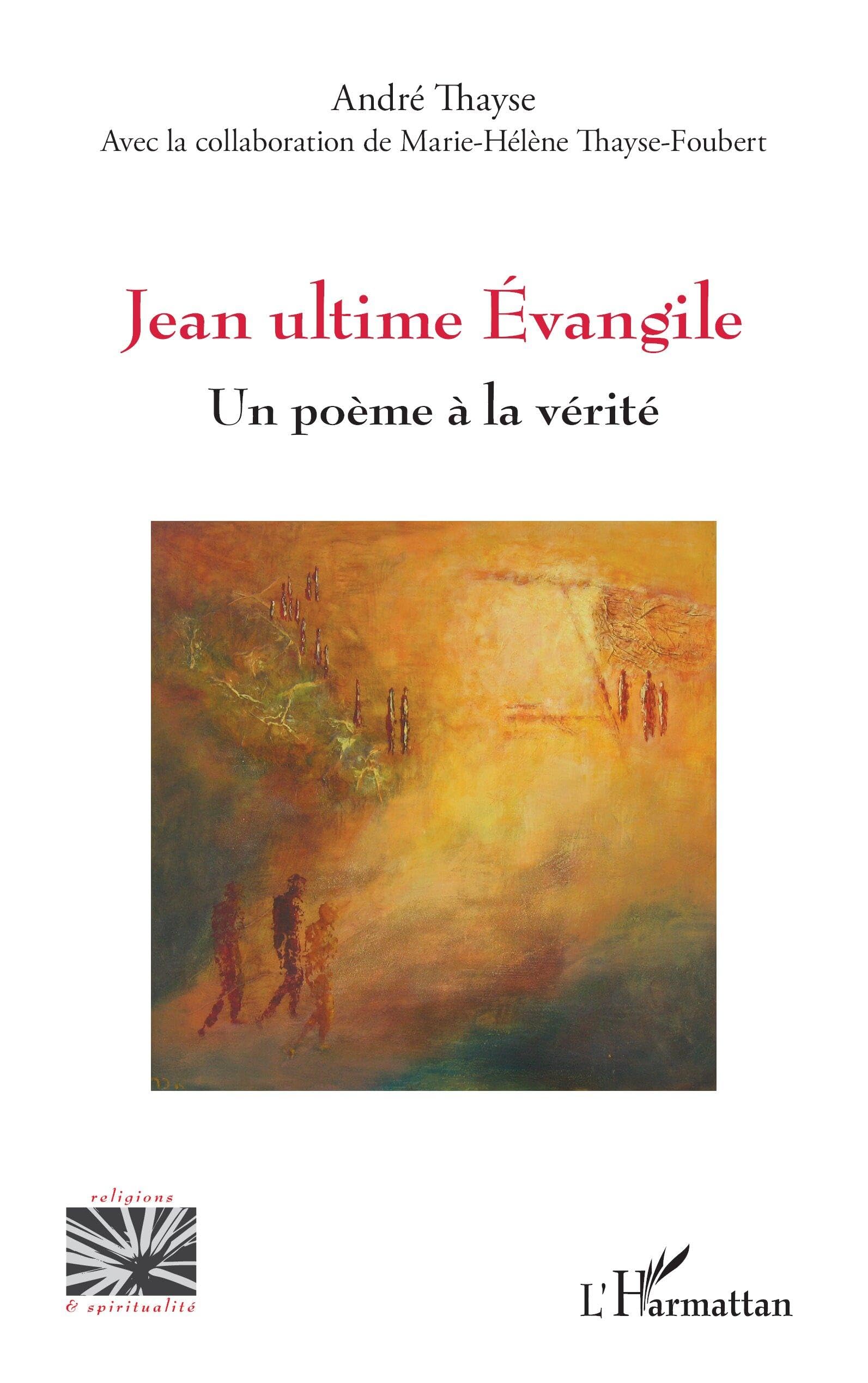 Jean ultime Évangile: Un poème à la vérité (Religions Et Spiritualité)