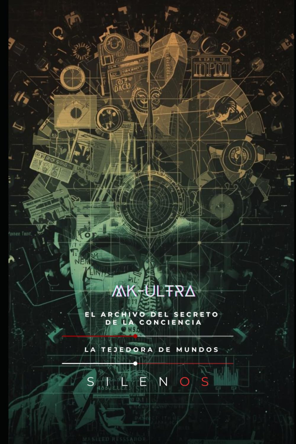 MK-ULTRA: El archivo del secreto y la conciencia: 3 (Illuminati)