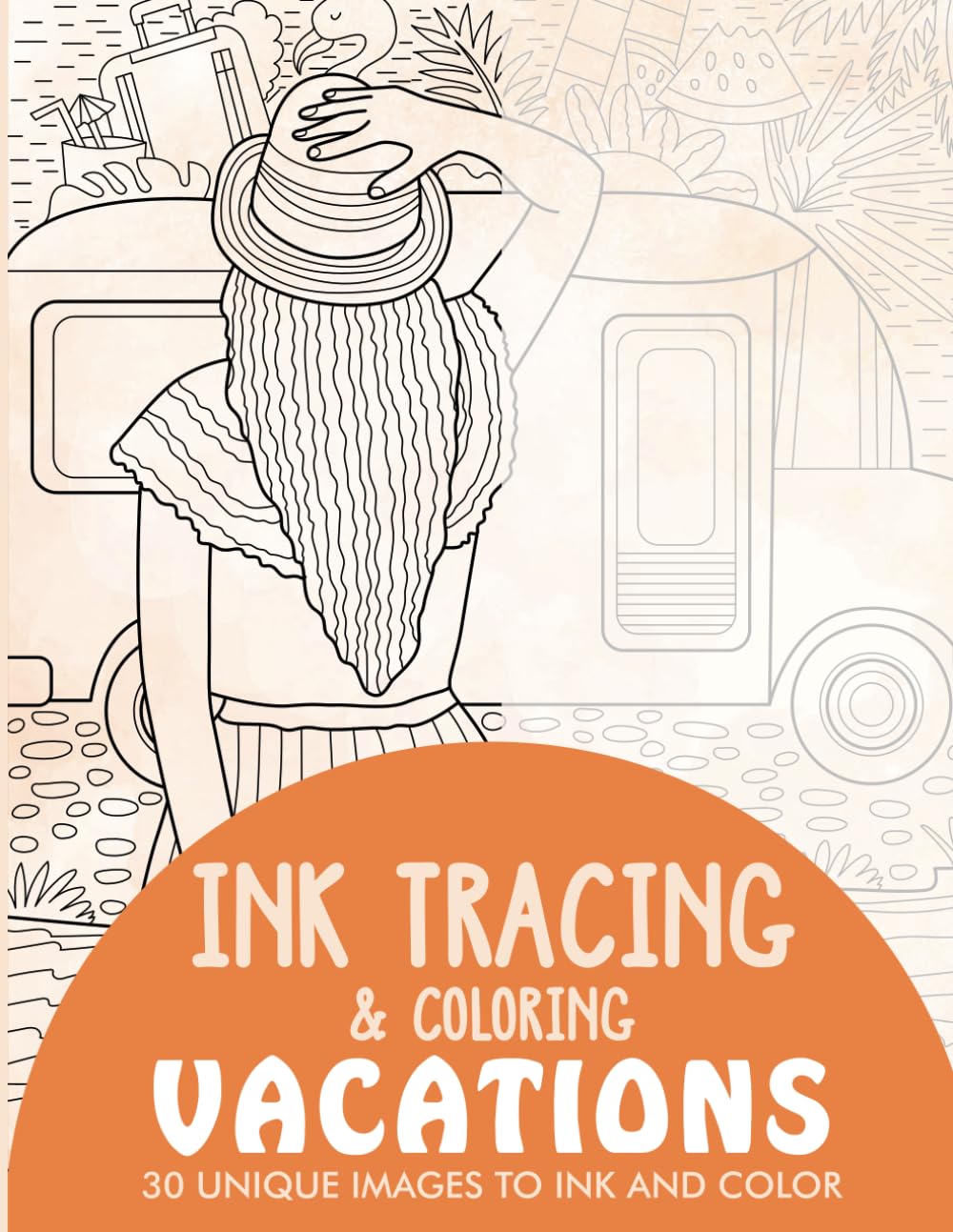 Vacations Ink Tracing Coloring Book for Adults: 30 Unique Illustrations to Ink and Color (Ink Tracing Books for Adults)