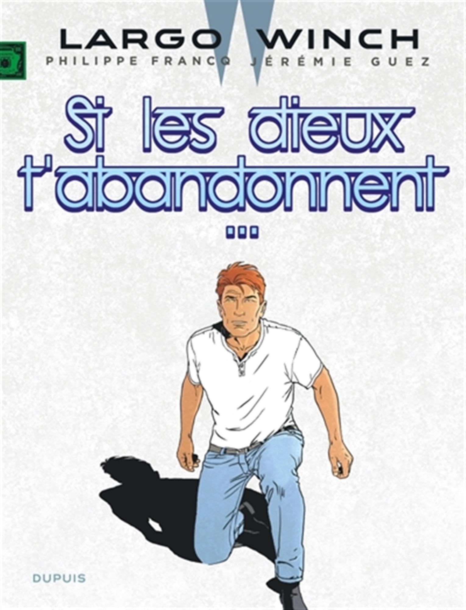 Largo Winch - Tome 25 - Si les dieux t'abandonnent...