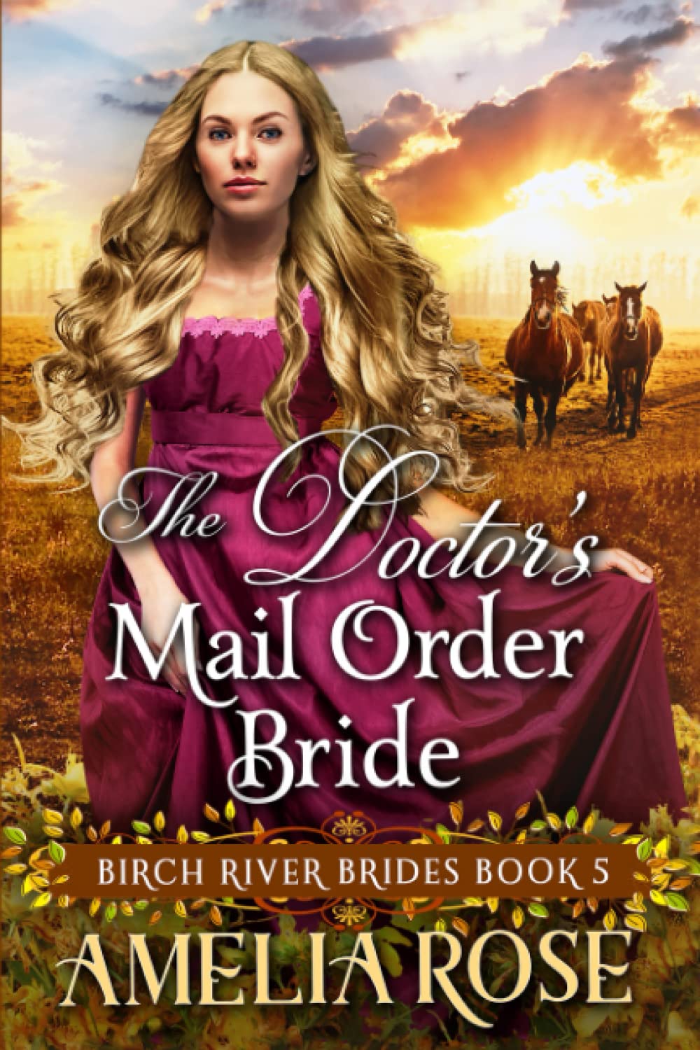 The Doctor’s Mail Order Bride: Inspirational Mail Order Bride Romance (Birch River Brides)