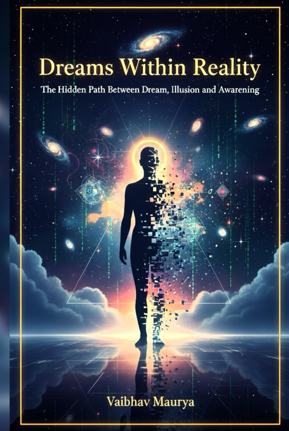 Dreams Within Reality: The Hidden Path Between Dream, Illusion, and Awakening
