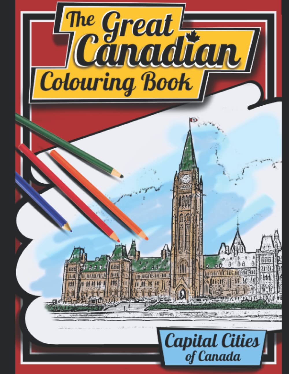 The Great Canadian Colouring Book: Capital Cities of Canada
