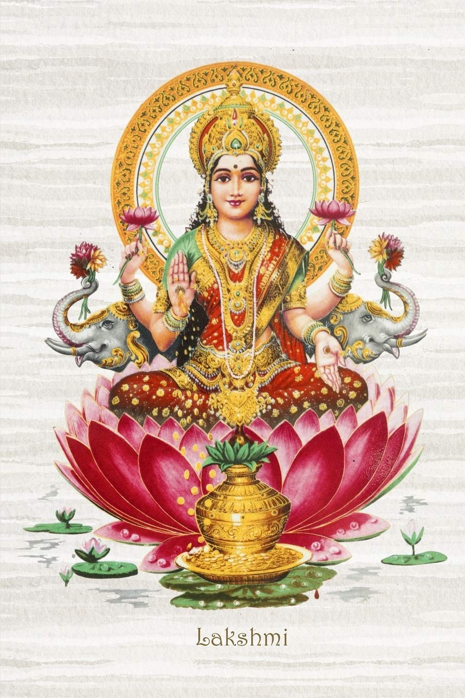 Lakshmi: 200-page Blank Writing Journal with the Hindu Goddess of Wealth, Fortune and Prosperity on the Cover (6 x 9 Inches): Volume 7 (Symbology Series of Writing Journals)