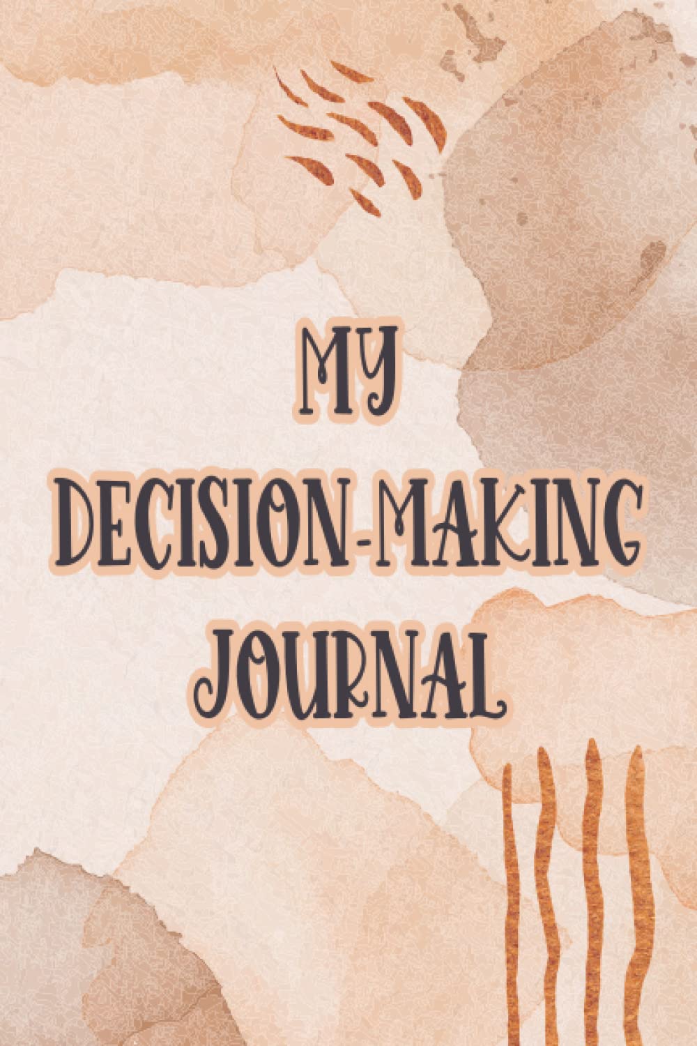 My Decision-Making Journal: Pros And Cons Workbook, A Brainstorming Notebook Of Ideas, A Journal For Problem Solving