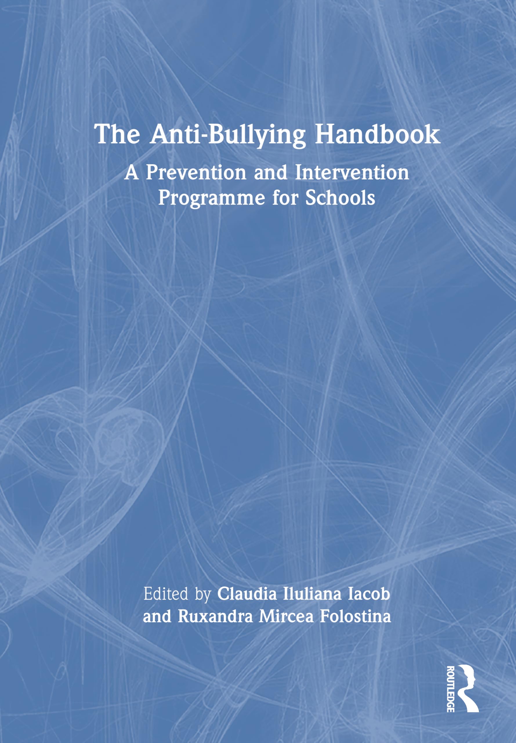The Anti-Bullying Handbook: A Prevention and Intervention Programme for Schools
