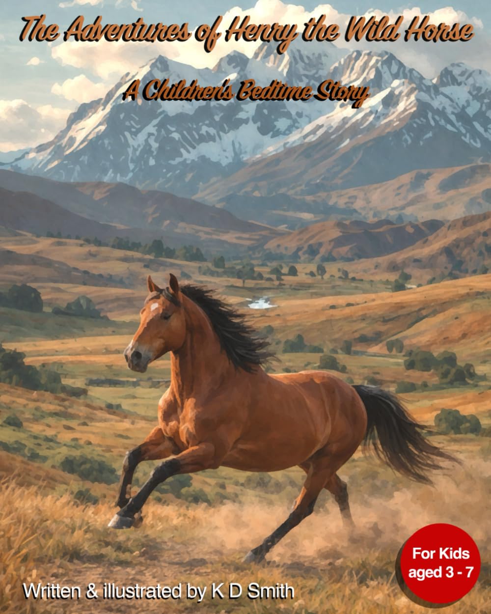 The Adventures of Henry the Wild Horse: A Children’s Bedtime Story: for ages 3 - 7 | Beautifully illustrated | An inspiring Story about a wild horse & ... Full color pages (Bedtime Stories - Animals)