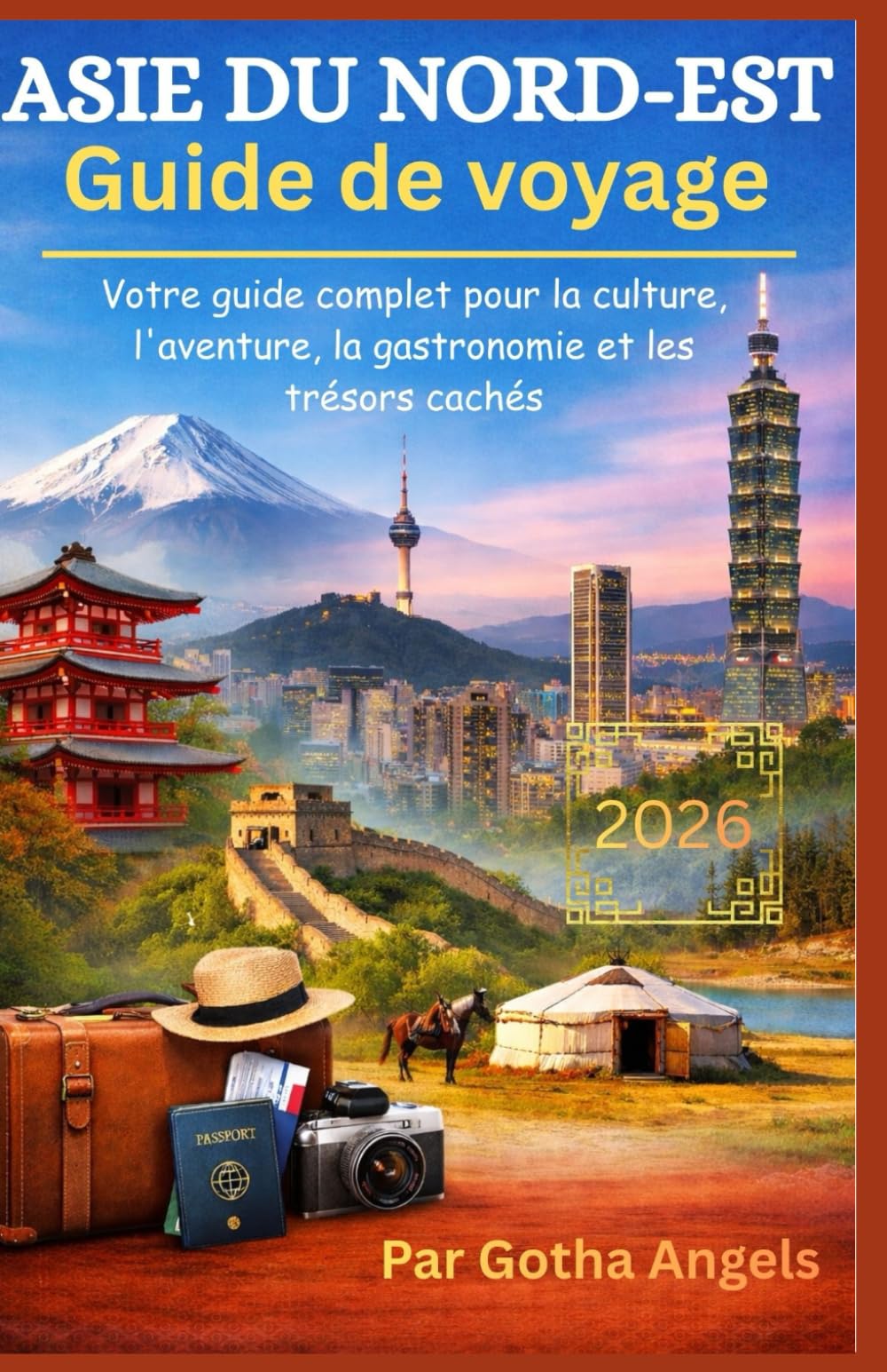 ASIE DU NORD-EST Guide de voyage 2026