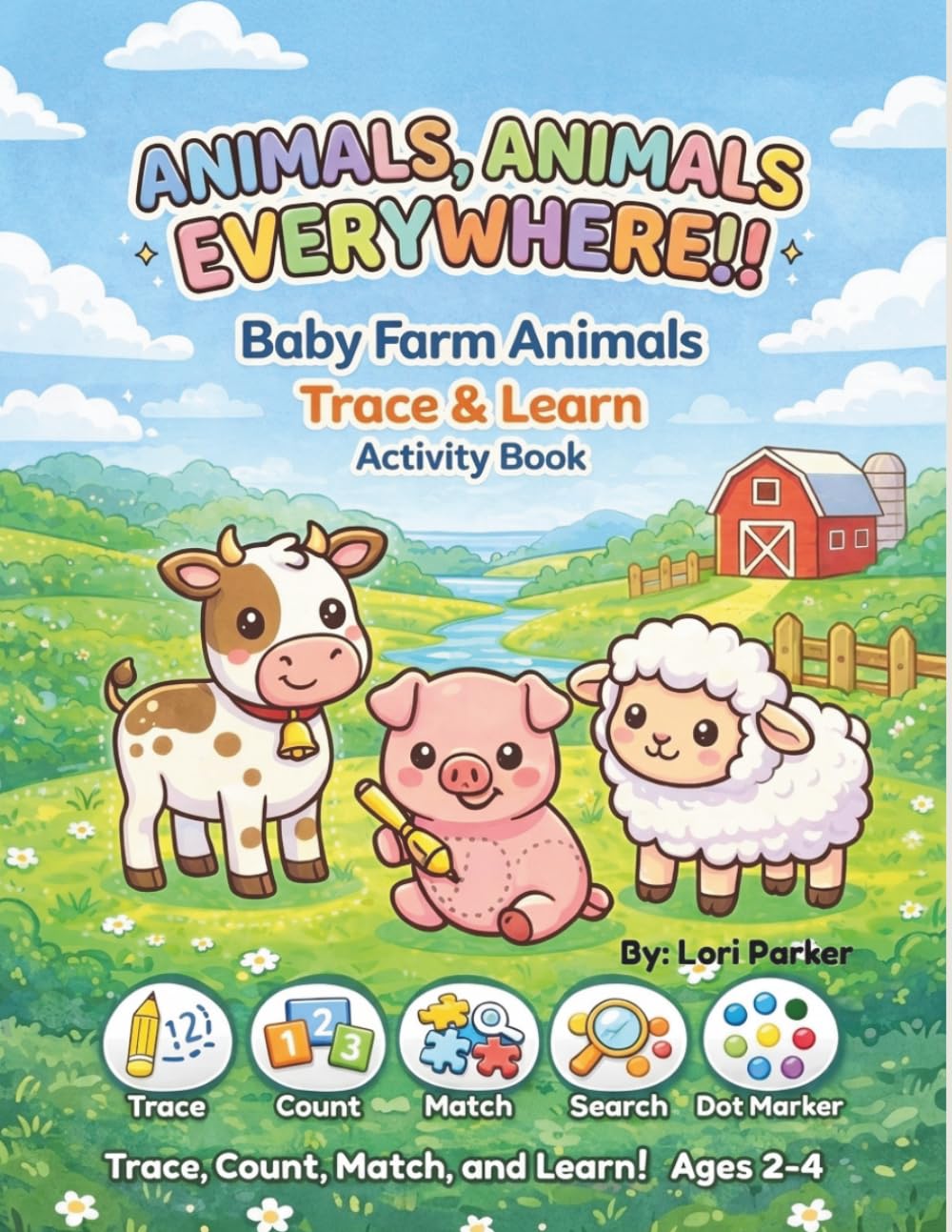 Baby Farm Animals Trace and Learn Activity Book: Tracing, Counting, Matching, and Dot Marker Activities for Kids Ages 2-4 (Trace & Learn)