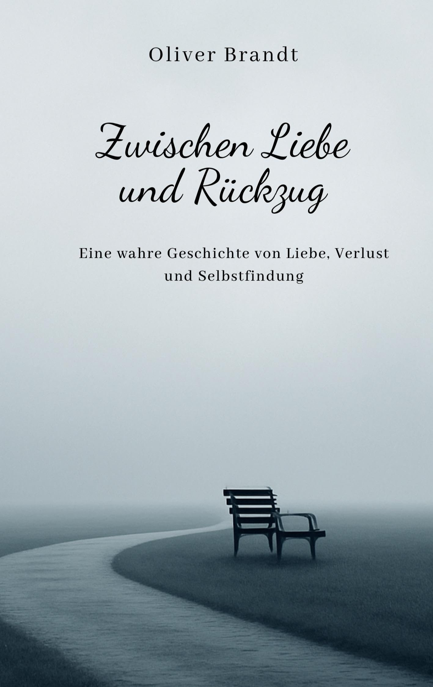 Zwischen Liebe und Rückzug: Eine wahre Geschichte von Liebe, Verlust und Selbstfindung