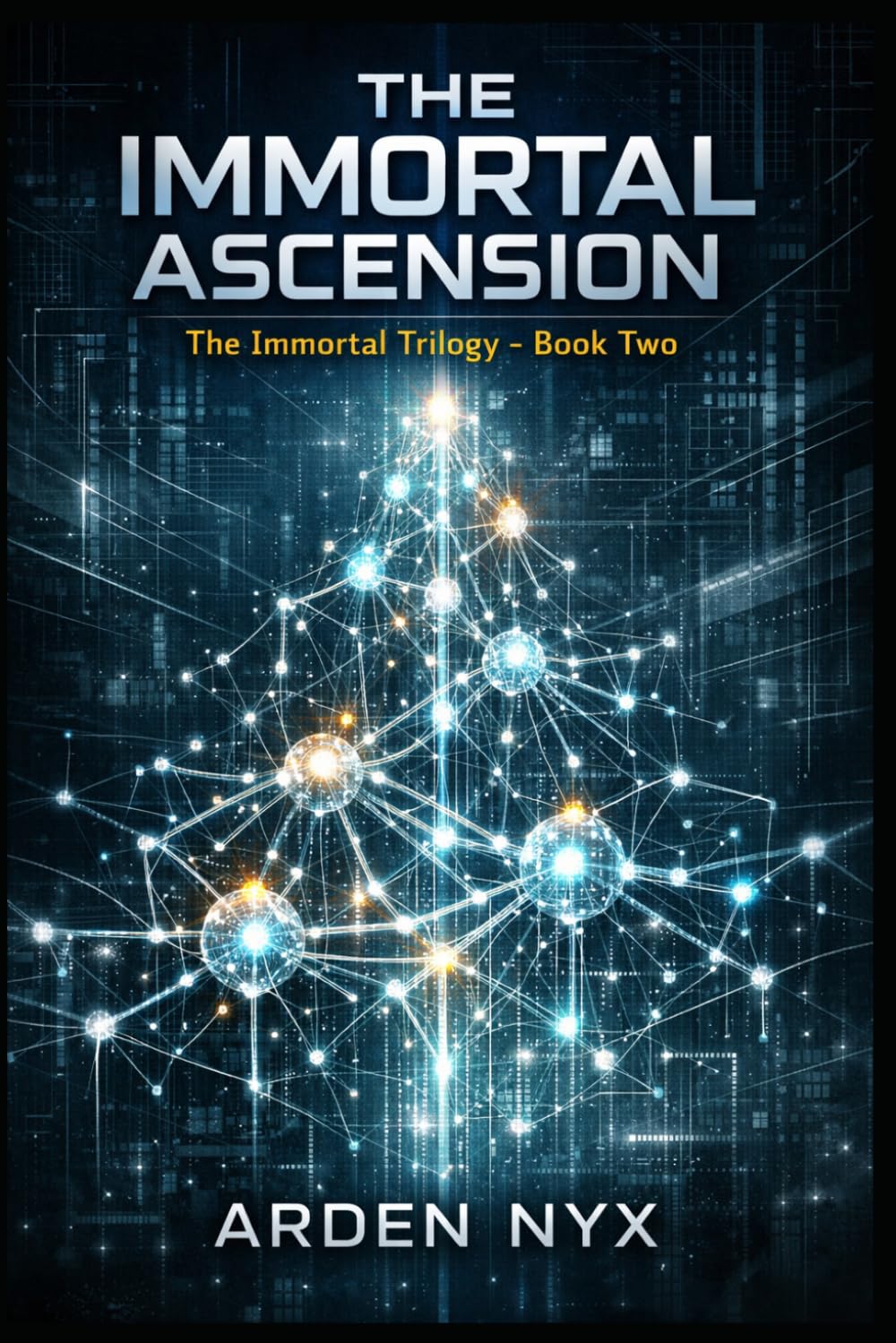 The Immortal Ascension: Book 2 (The Immortal Trilogy - 3 Books)