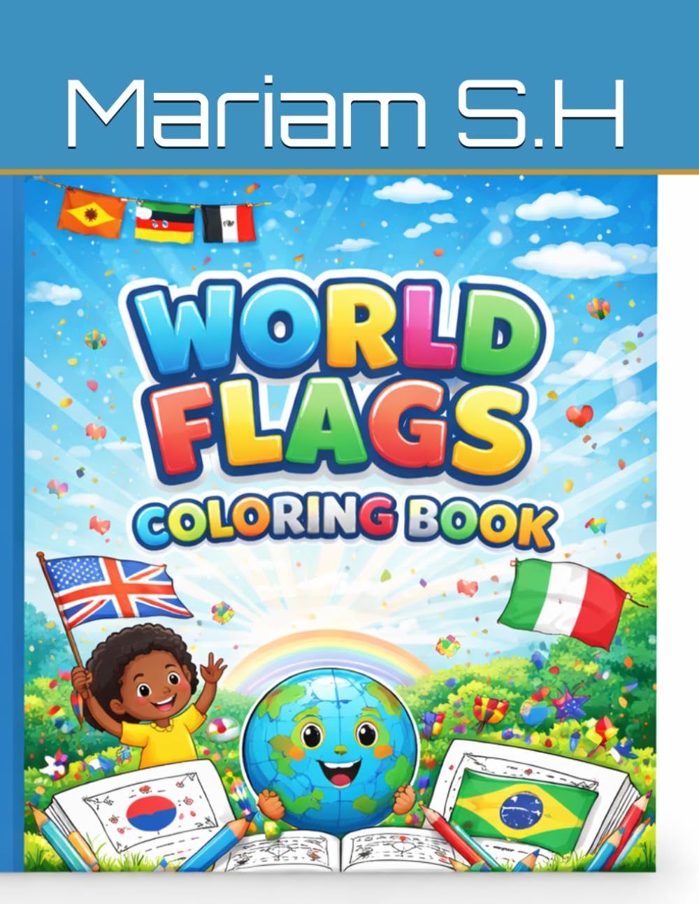 World Flags Coloring Book for Kids Ages 4–8: Learn Countries, Capitals & Fun Facts | Educational Geography Activity Book