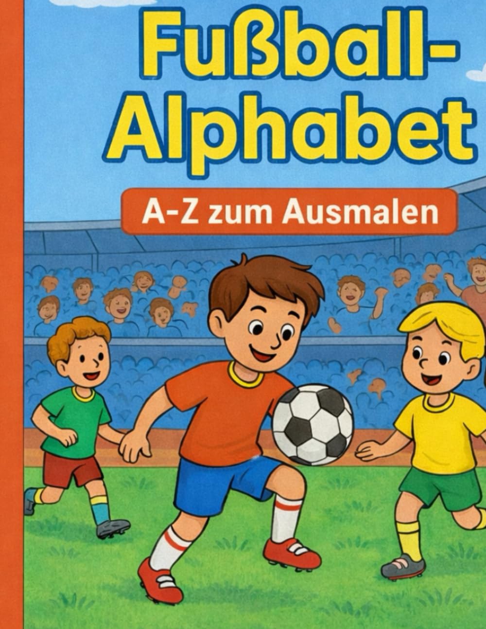 Fußballalphabet: Malen, lernen und Fußball erleben!