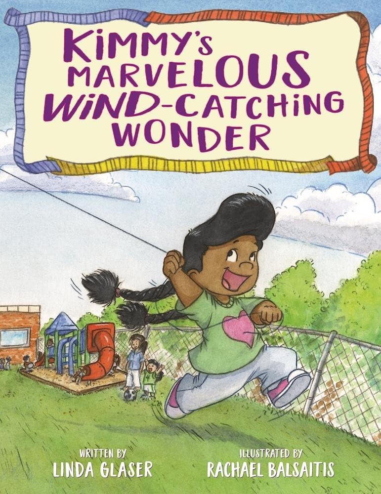 Kimmy's Marvelous Wind-Catching Wonder Hardcover โ Picture Book, April 11, 2017