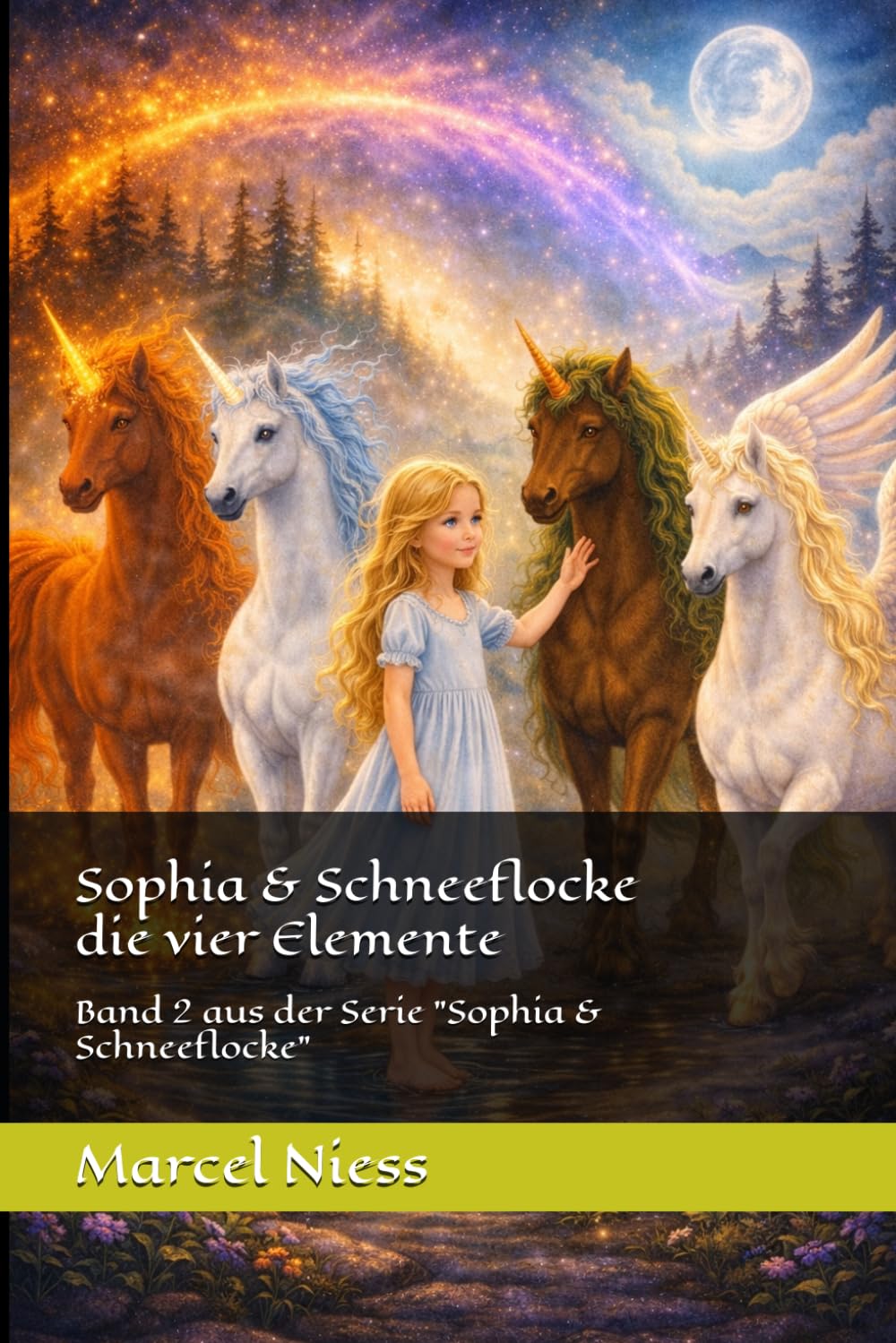 Sophia & Schneeflocke -die vier Elemente-: Band 2 aus der Serie "Sophia & Schneeflocke"