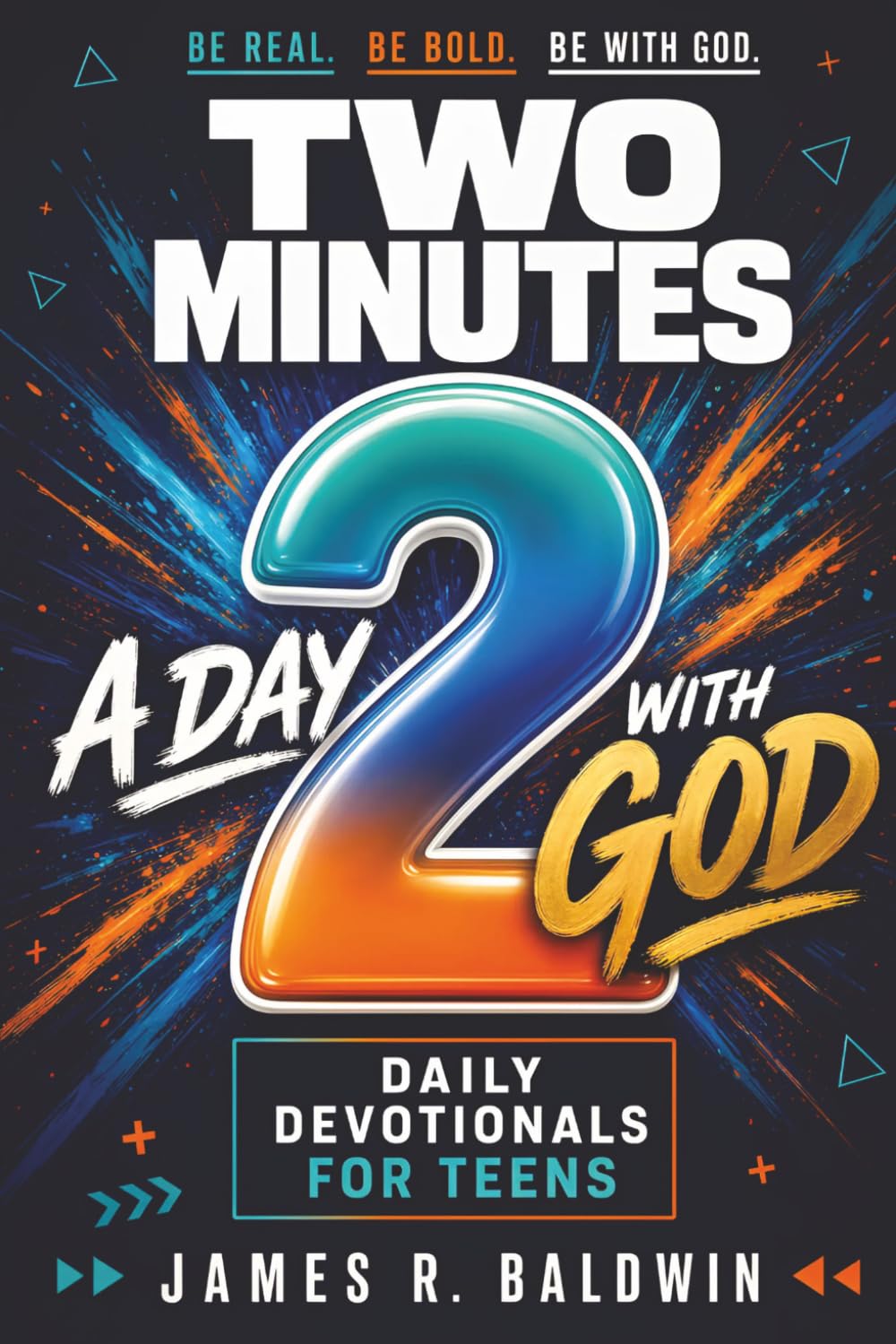 Daily Devotionals for Teens | Two Minutes a Day with God: Two Minutes a Day with God | 365 Daily Devotions with Extra Devotions | Bible Verse | ... and Women, and Teens - See the Collections)