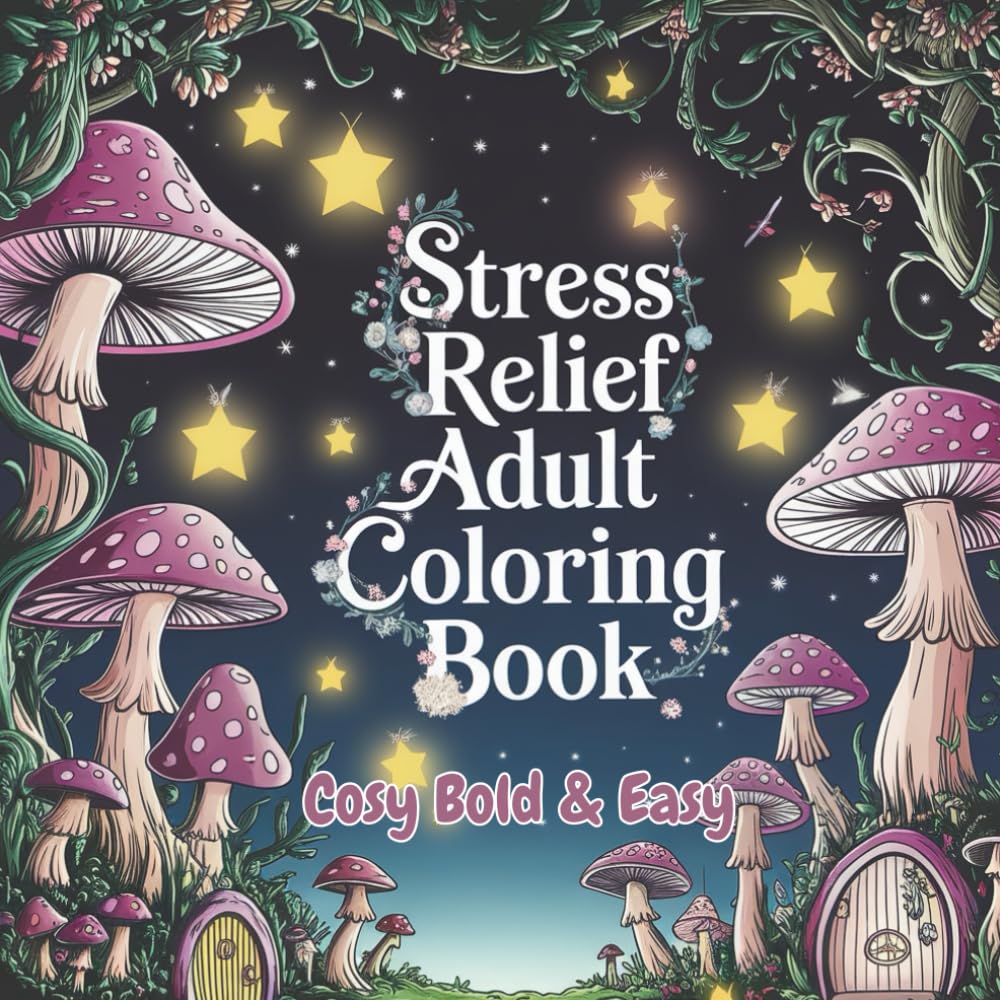 Stress Relief Adult Coloring Book Cosy bold & Easy: Super Cute Hygge coloring book for adults and teens
