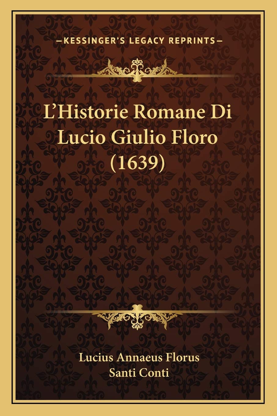 L'Historie Romane Di Lucio Giulio Floro (1639)