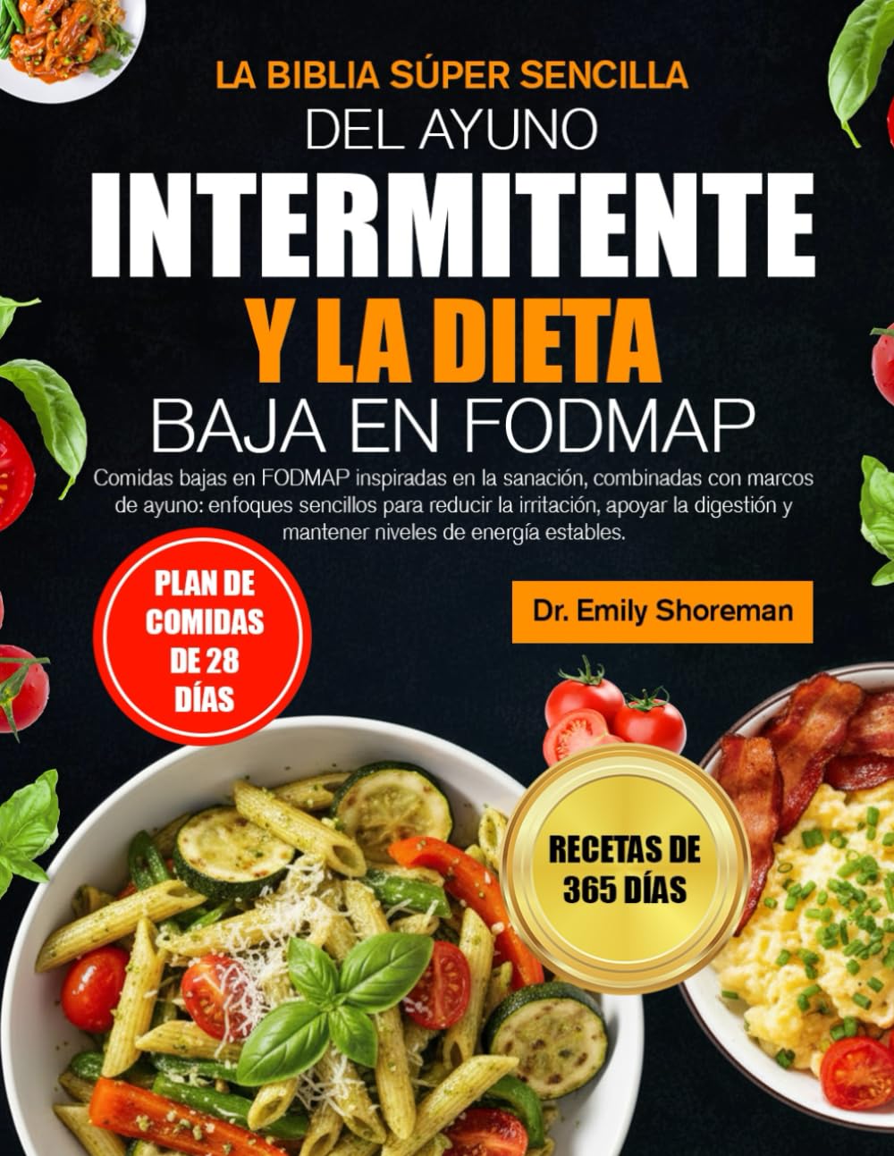 LA BIBLIA SÚPER SENCILLA DEL AYUNO INTERMITENTE Y LA DIETA BAJA EN FODMAP