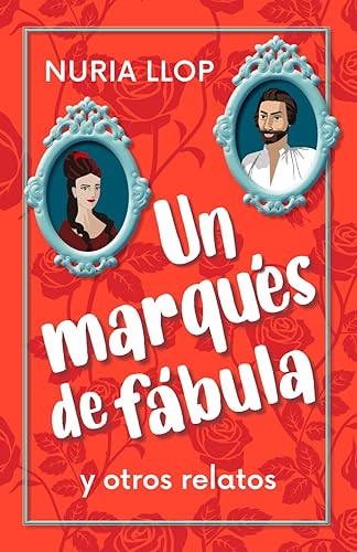 Un marqués de fábula y otros relatos: Amor y humor en el Siglo de Oro (Trilogía de Oro)