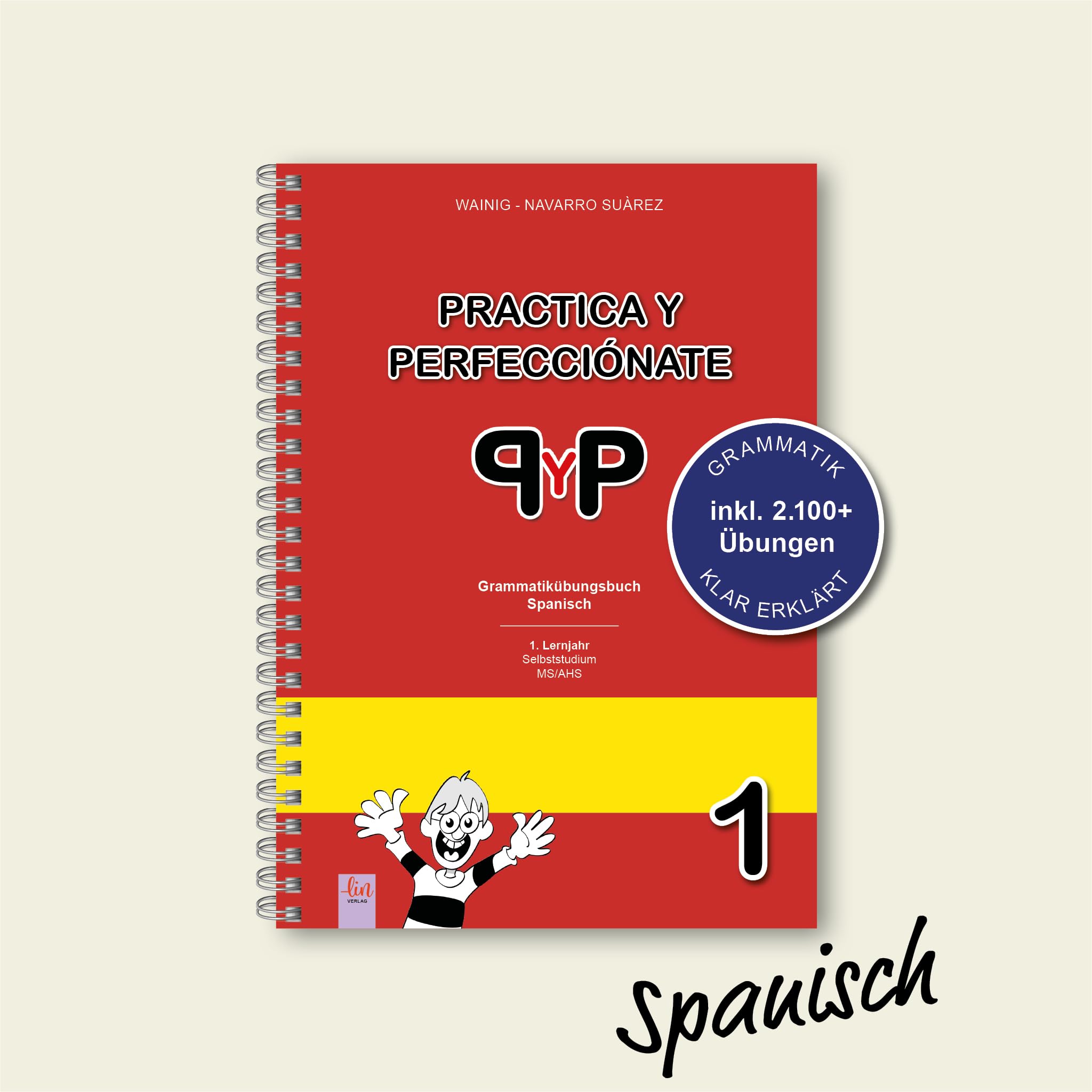 Practica y perfecciónate 1: Grammatik-Übungsbuch | Spanisch, 1. Lernjahr (SP: Erklärungen, 1.500+ Übungen, Lösungen)