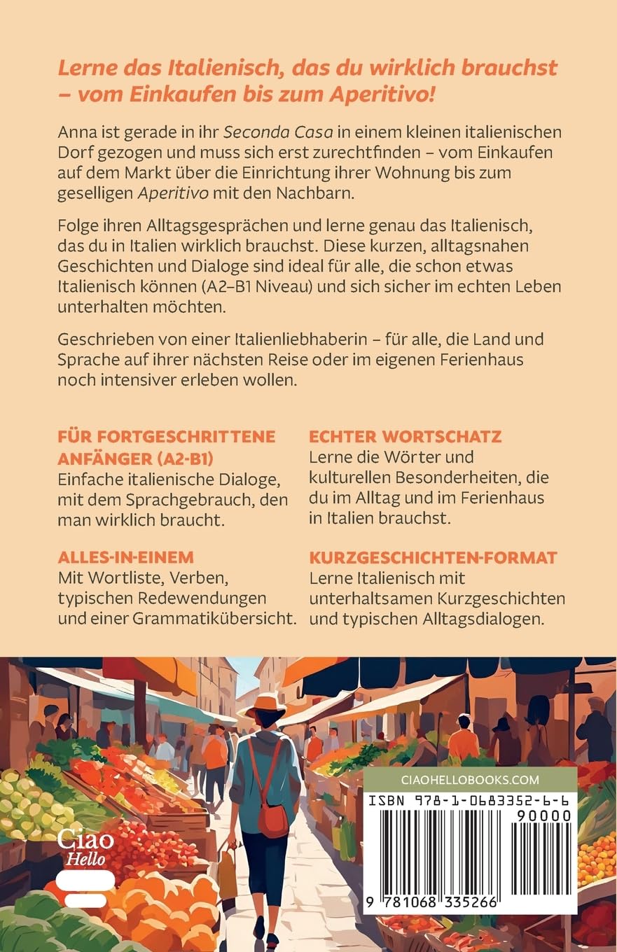 Seconda Casa – Italienisch lernen für dein Leben in Italien: Echte italienische Dialoge für Alltag und Ferienhaus (A2-B1) (Italienisch lernen für echte Alltagssituationen, Band 1)