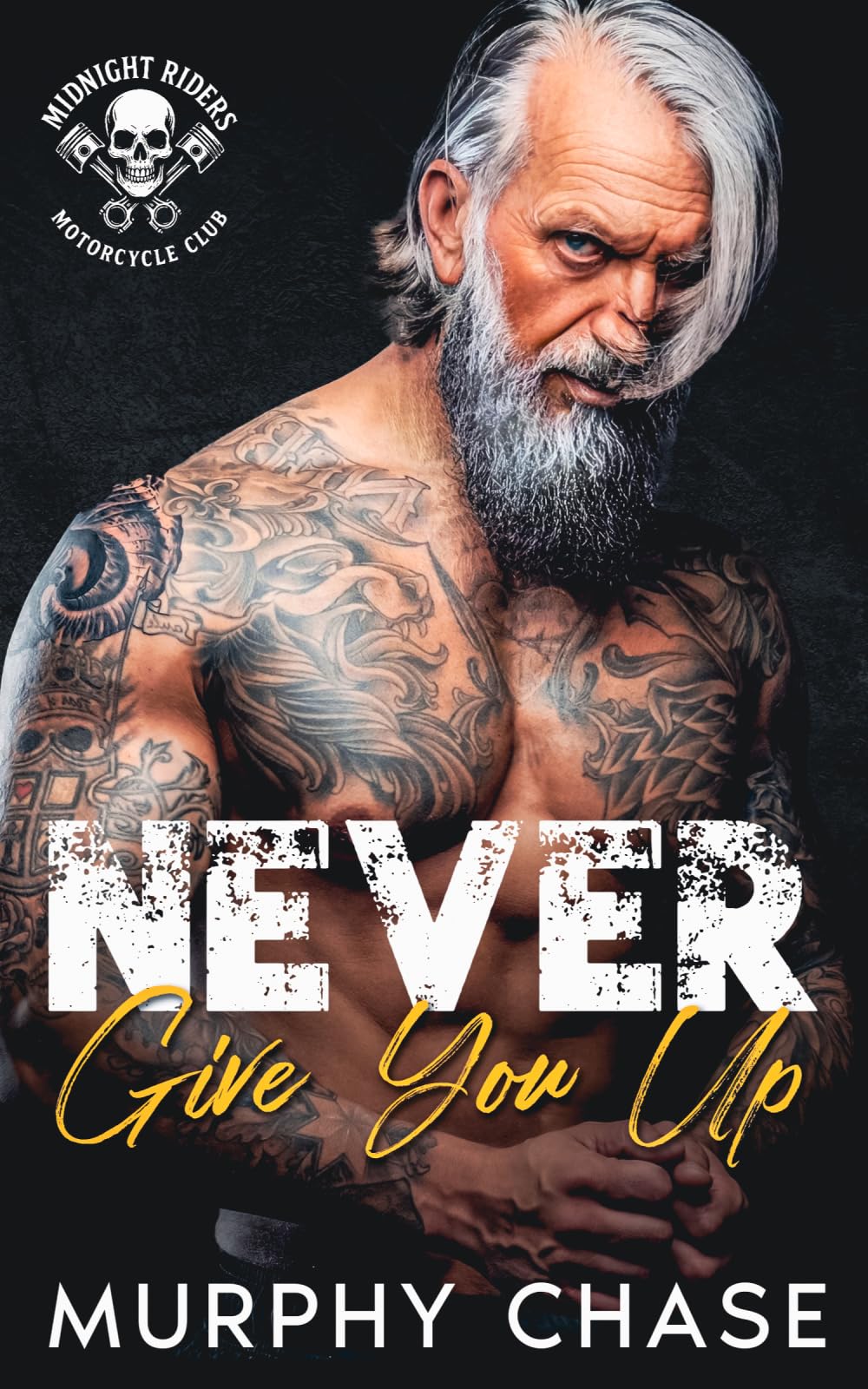 Never Give You Up: A Second-Chance Motorcycle Club Romance (Midnight Riders Motorcycle Club)