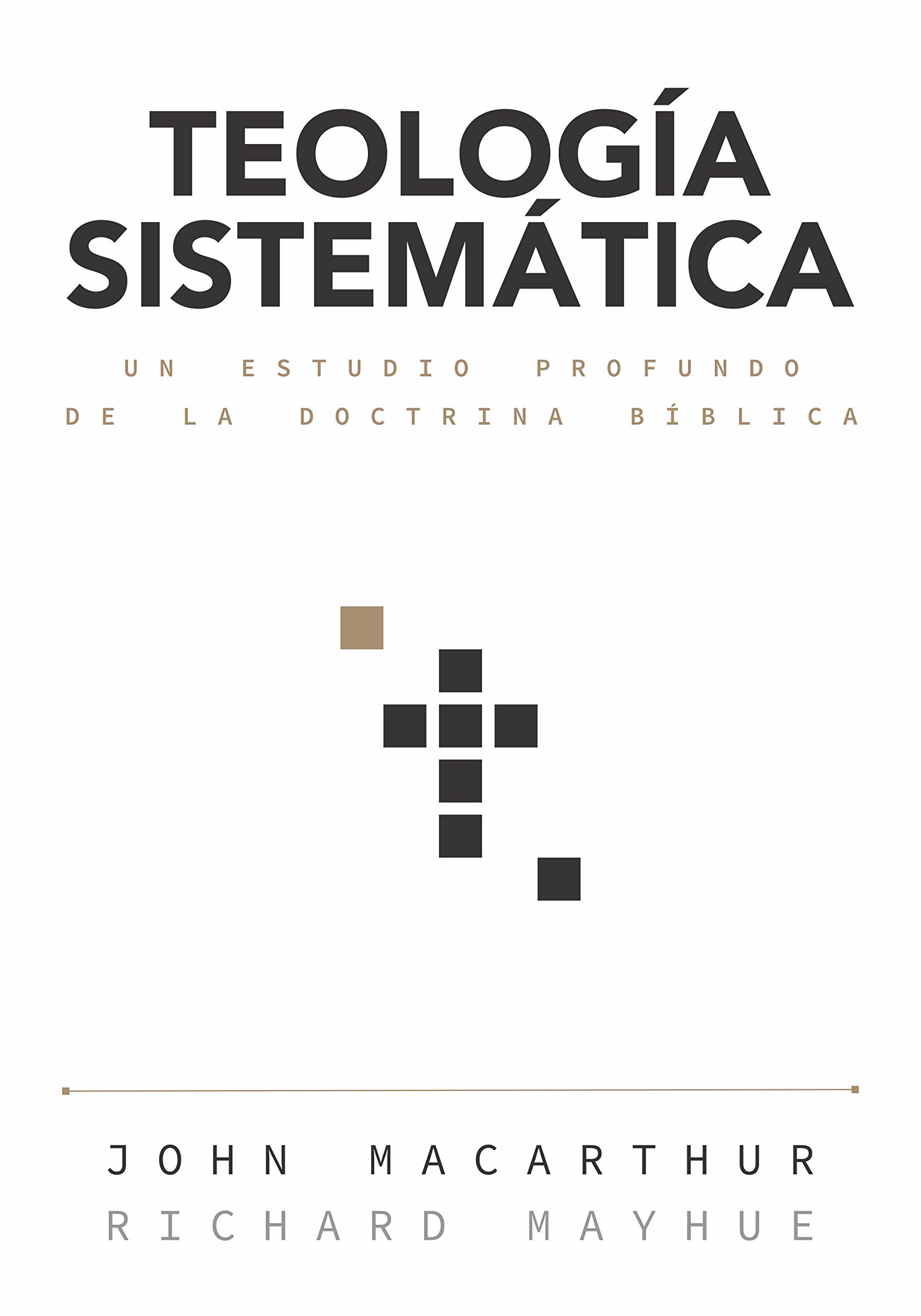 Teologia sistematica: Un estudio profundo de la doctrina biblica (Spanish Edition)