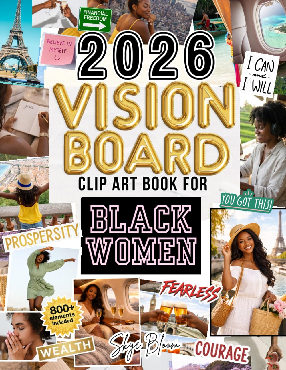 Vision Board Clip Art Book For Black Women: 700+ Inspiring and Powerful Words, Pictures and Affirmations to Create Dream Boards that Manifest Black ... Gift for Black Women (Vision Board Supplies)
