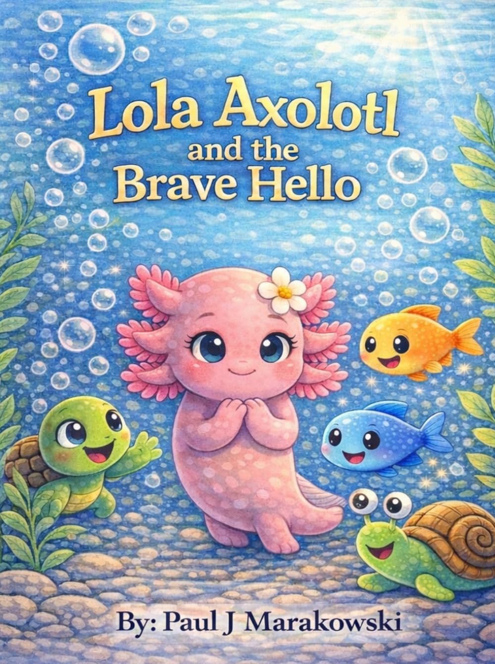 Lola Axolotl: And the Brave Hello