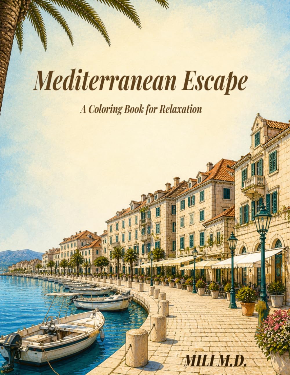 Mediterranean Escape: A Coloring Book for Relaxation