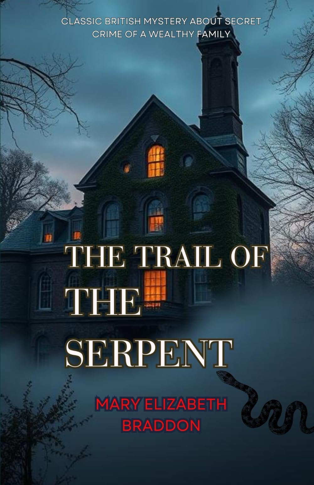 The Trail of the Serpent: Classic British Mystery About Secret Crime of A Wealthy Family