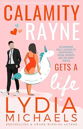 Calamity Rayne Gets A Life: An Opposites Attract Billionaire Boss Romantic Comedy