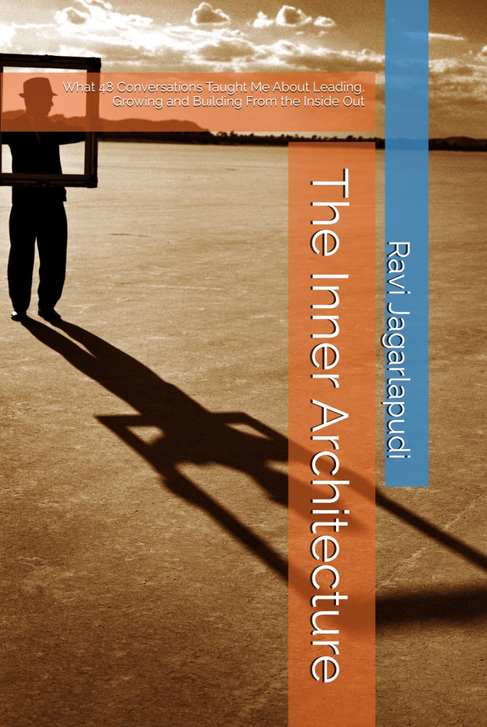 The Inner Architecture: What 48 Conversations Taught Me About Leading, Growing and Building From the Inside Out (Monday Morning Learning Podcast)