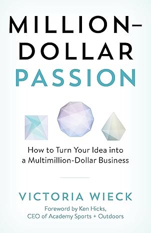 Million-Dollar Passion: How to Tu Your Idea into a Multimillion-Dollar Business-Wow! eBook