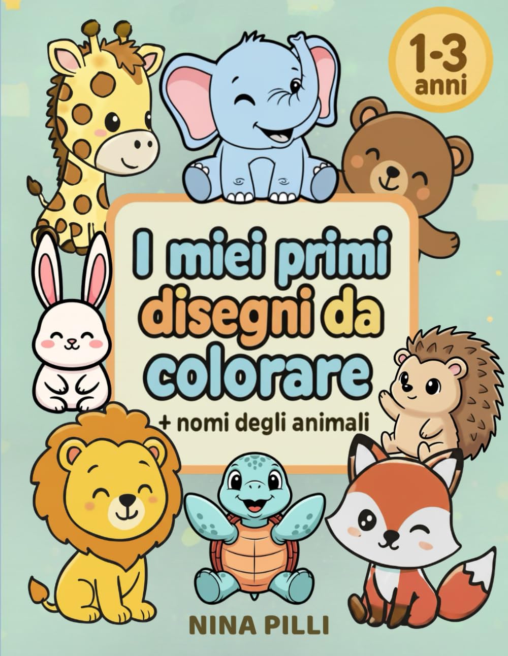 Animali da colorare – Libro per bambini 1–3 anni: Disegni grandi e semplici: 102 animali con nome