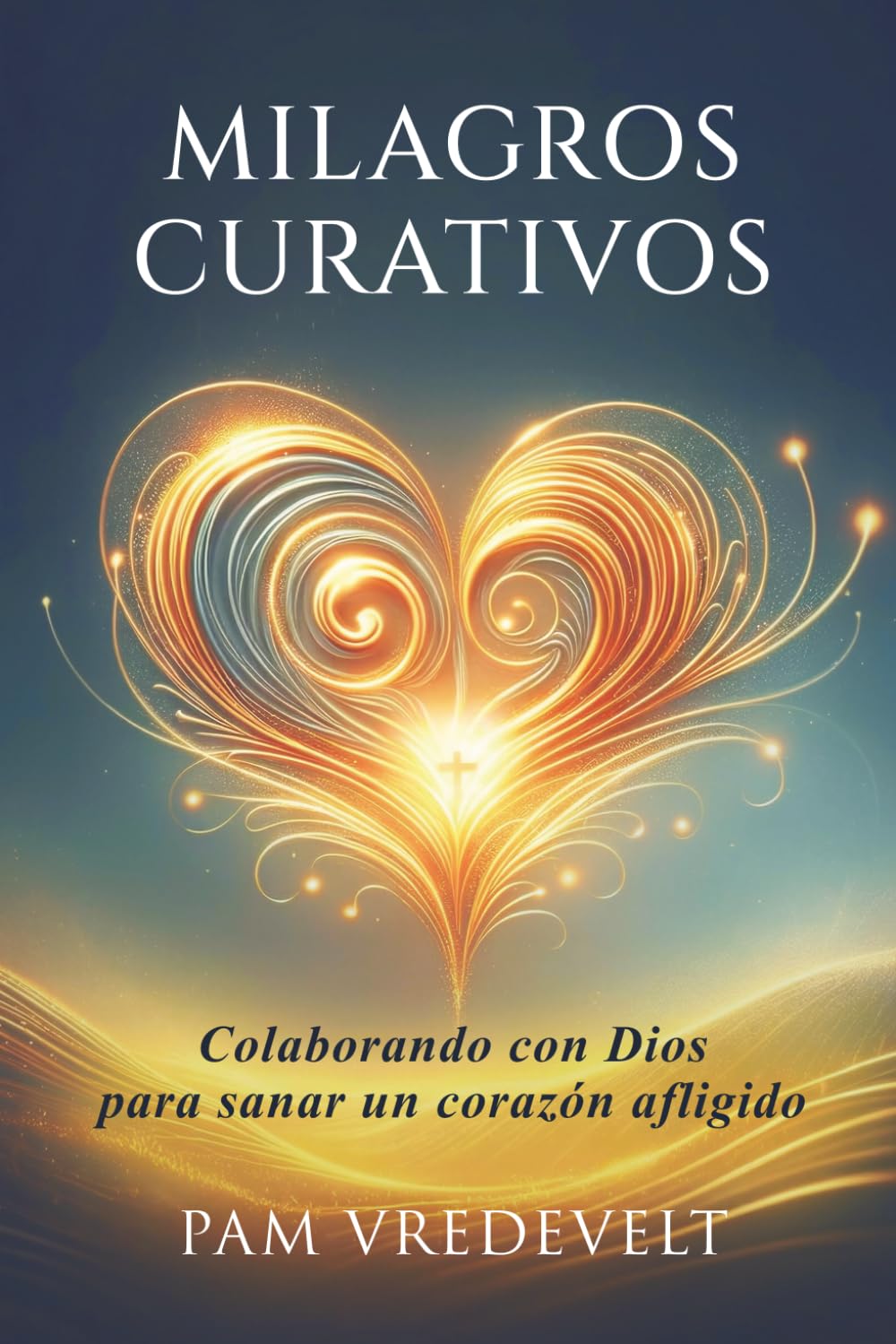 Milagros Curativos: Colaborando con Dios para sanar un corazón afligido