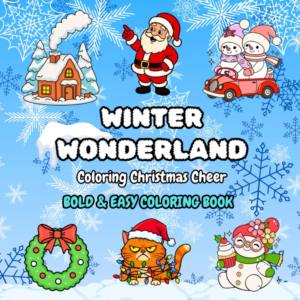 Winter Wonderland: Coloring Christmas Cheer: Bold & Easy Coloring Book for Adults & Kids, 65 Adorable Holiday Designs with Santa Claus, Snowman, Elves ... for Vacations, Holidays and Relaxation
