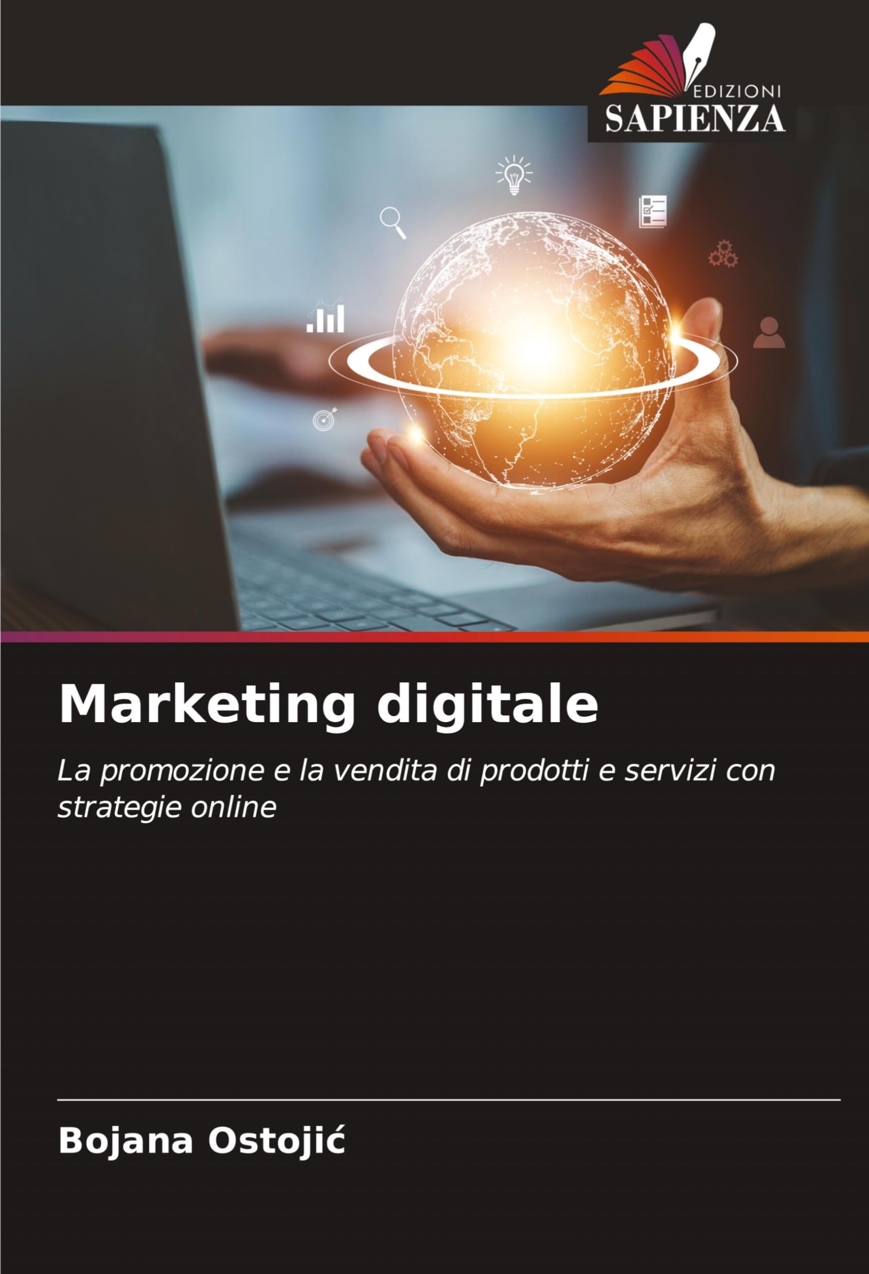 Marketing digitale: La promozione e la vendita di prodotti e servizi con strategie online