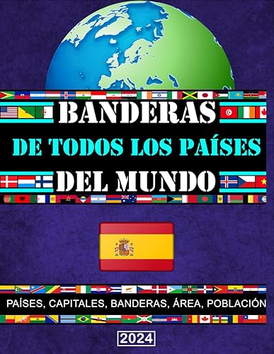 Banderas de todos los países del mundo: La Guía Completa/Todos los países, capitales y banderas del mundo/Mapas de todos los continentes/Mapas España/Mapa del mundo