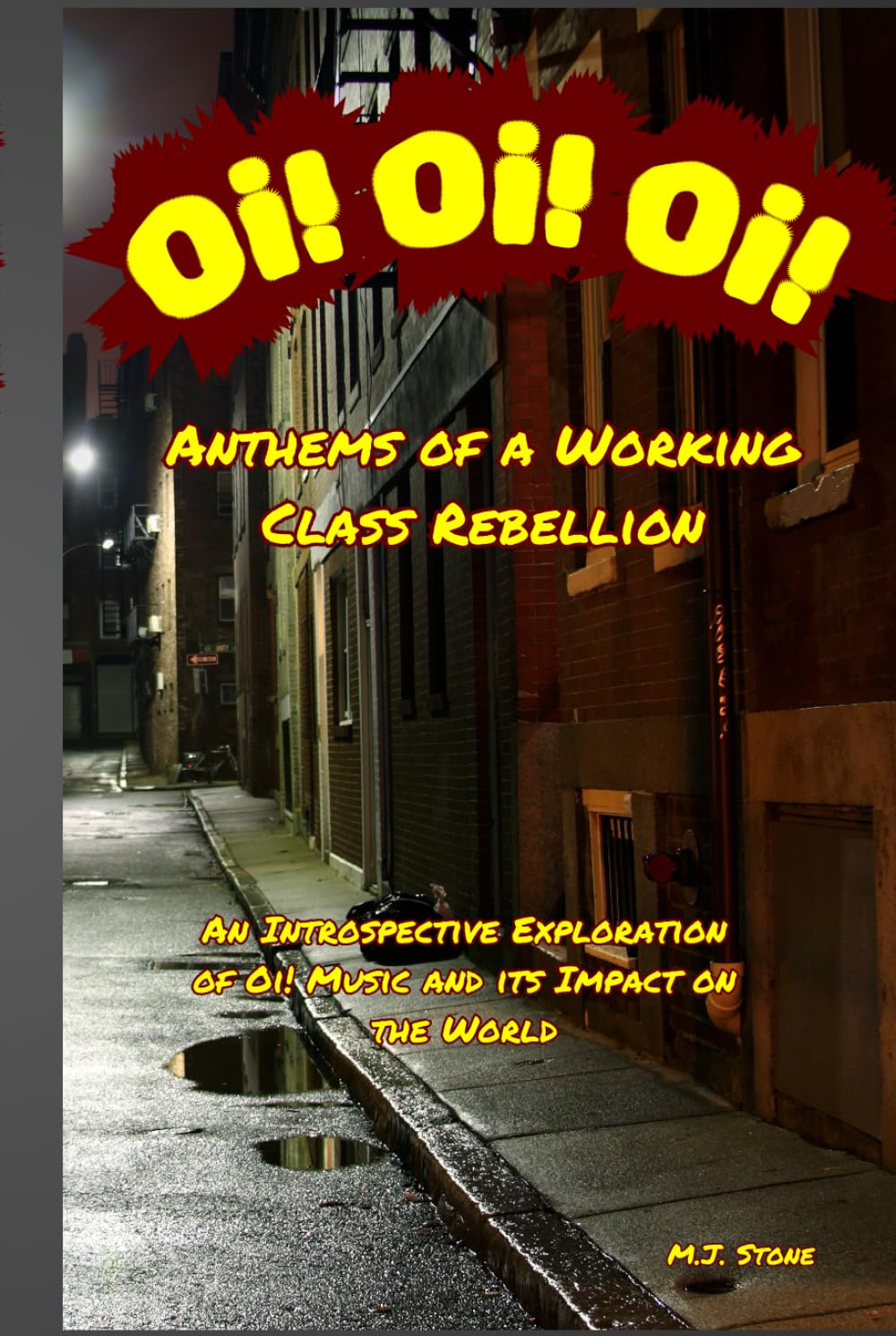 Oi! Oi! Oi! Anthems of a Working Class Rebellion: An Introspective Examination of Oi! Music and its Impact on the World