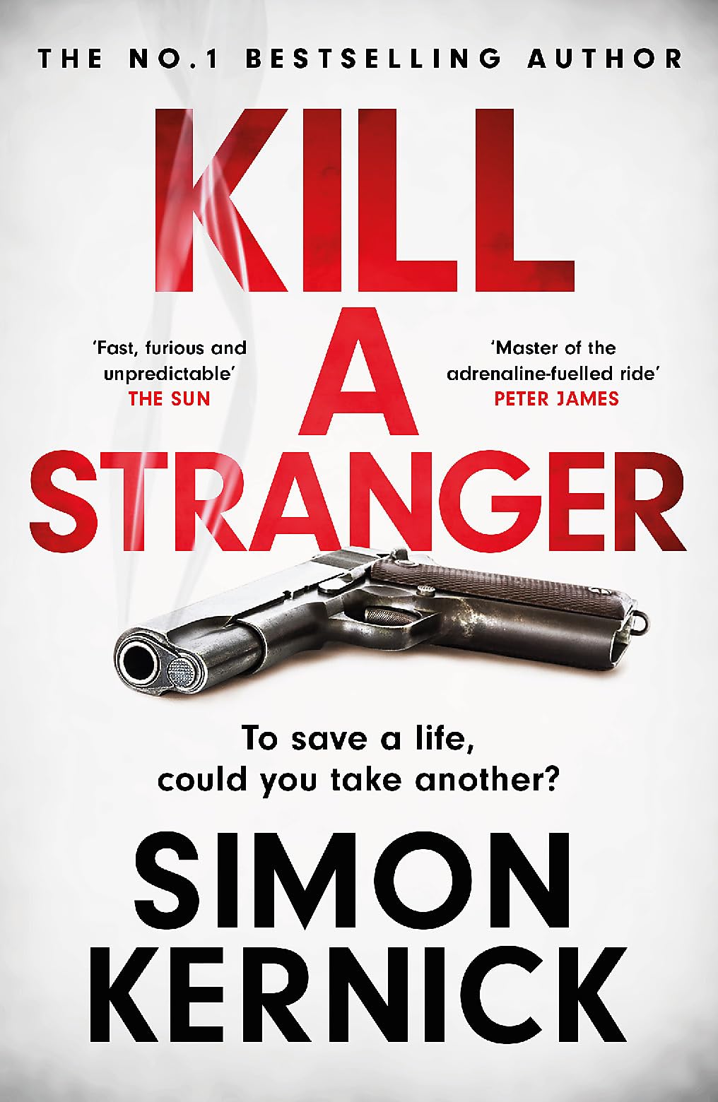 Kill A Stranger: what would you do to save your loved one?,Simon Kernick