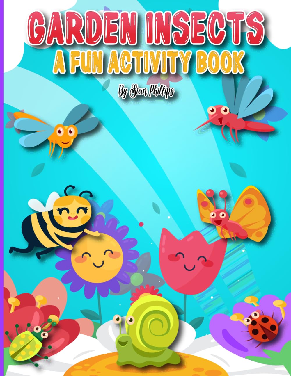 Garden Insect Activity Book: Puzzles, Fun Facts For Kids, Mazes, Colouring, Number Puzzles and more for Ages 3-8 years.: Worms, Spiders, Butterflies, ... – Preschool, Homeschooling and Kindergarten