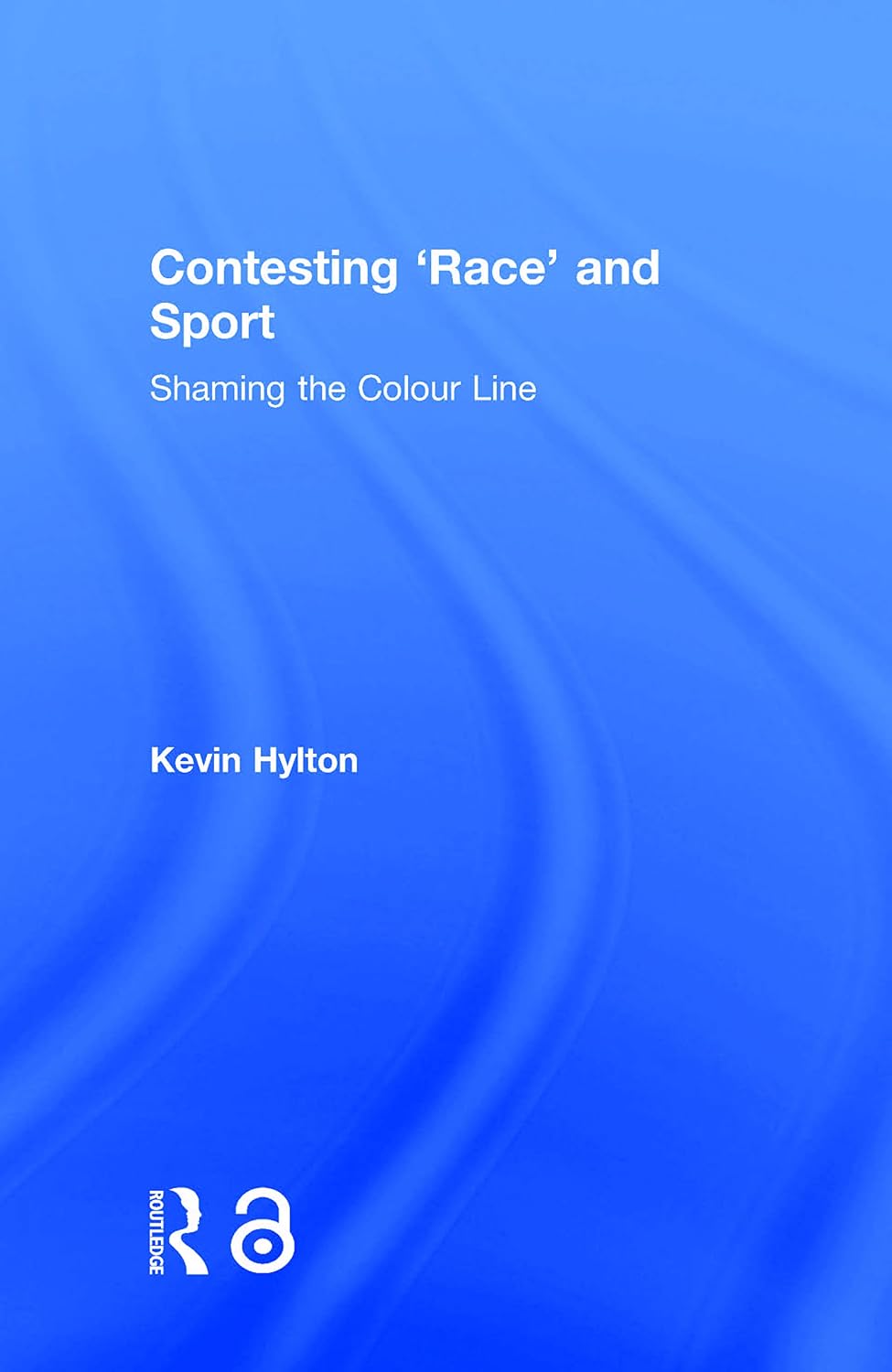 Contesting ‘Race’ and Sport      1st Edition