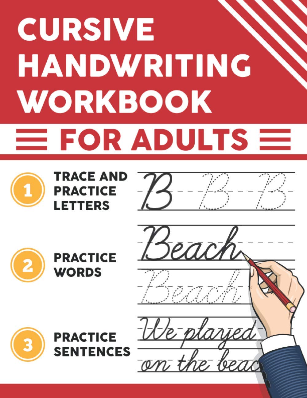 Cursive Handwriting Workbook for Adults: Trace and Practice Letters, Practice Words, Practice Sentences