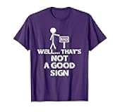 Well That's Not A Good Sign Funny Nerd T-Shirt T-Shirt