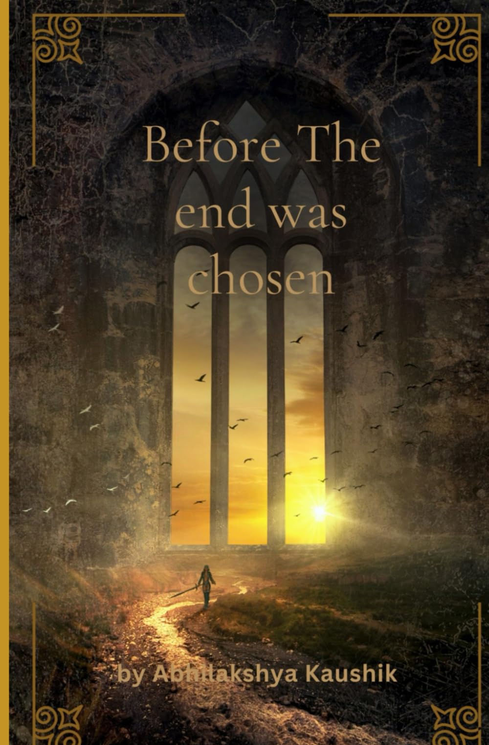 BEFORE THE END WAS CHOSEN: A Thrilling Fantasy novel