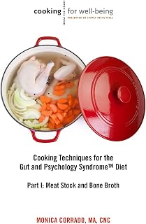 Cooking Techniques for the Gut and Psychology Syndrome Diet, Part I: Meat Stock and Bone Broth