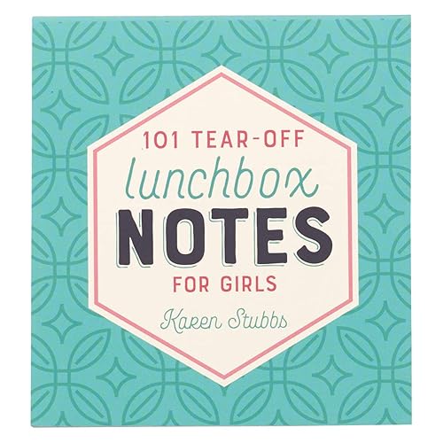 101 Tear-Off Lunchbox Notes for Girls, Inspirational Quotes and Encouragement for Kids, Space to Write Personal Message Tapa blanda – 15 Agosto