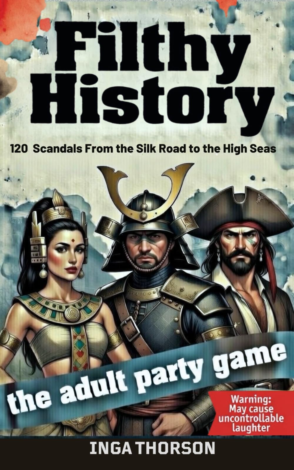 FILTHY HISTORY: Volume 3: Fill-in Word Games Scandals from the Seven Seas to the Silk Road (Filthy History Series)